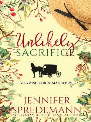 cover image of Unlikely Sacrifice (An Amish Christmas Story)